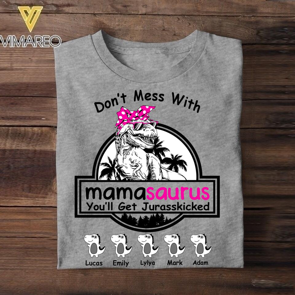 Personalized Don't Mess With Mamasaurus You'll Get Jurasskicked Tshirt Printed 22JUL-DT24
