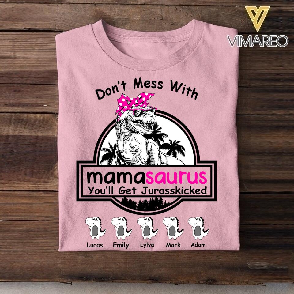 Personalized Don't Mess With Mamasaurus You'll Get Jurasskicked Tshirt Printed 22JUL-DT24