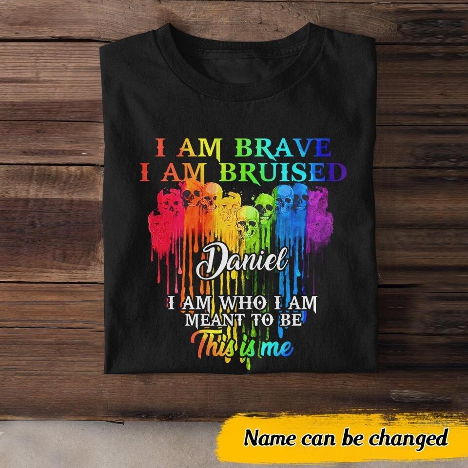 Personalized I Am Brave, I Am Bruised, I Am Who I Am Meant To Be This Is Me Tshirt Printed NQDT2806