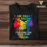 Personalized I Am Brave, I Am Bruised, I Am Who I Am Meant To Be This Is Me Tshirt Printed NQDT2806