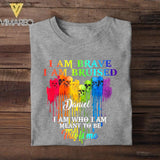 Personalized I Am Brave, I Am Bruised, I Am Who I Am Meant To Be This Is Me Tshirt Printed NQDT2806