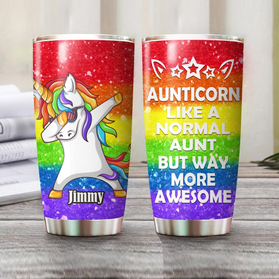 Personaized Aunticorn Like A Normal Aunt But Way More Awesome Tumbler Printed NQHQ2806
