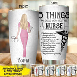 Personalized 5 Things You Should Know About This Nurse Tumbler Printed QTDT0107