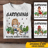 Personalized Gardening Because Murder Is Wrong Tshirt Printed QTDT0607