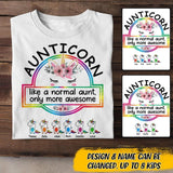 Personalized Aunticorn Like A Normal Aunt, Only More Awesome Tshirt Printed NQDT0607