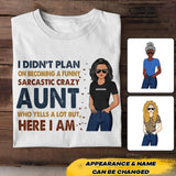 Personalized I Didn't Plan On Becoming A Funny, Sarcastic Crazy Aunt Tshirt Printed NQHC0707