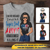 Personalized I Never Dreamed I Would Be A Super Cool Aunt But Here I Am Kid Name Tshirt Printed 22JUY-HC12