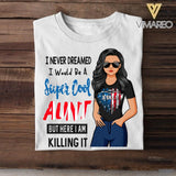 Personalized I Never Dreamed I Would Be A Super Cool Aunt But Here I Am Kid Name Tshirt Printed 22JUY-HC12
