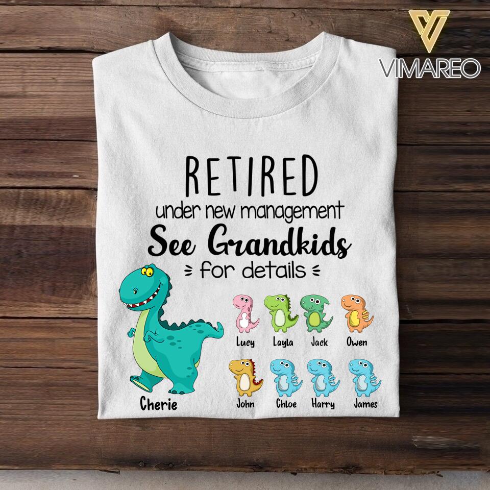 Personalized Retired Under New Management See Grandkids Tshirt Printed QTHC1307