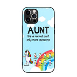 Personalized Aunt Like A Normal Aunt Only More Awesome Phone Case Printed NQHY1407