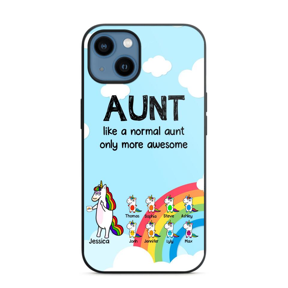 Personalized Aunt Like A Normal Aunt Only More Awesome Phone Case Printed NQHY1407
