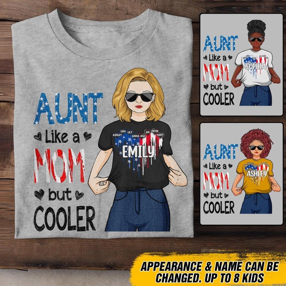 Personalized Aunt Like A Mom But Cooler Flag Heart Tshirt Printed 22JUY-DT15