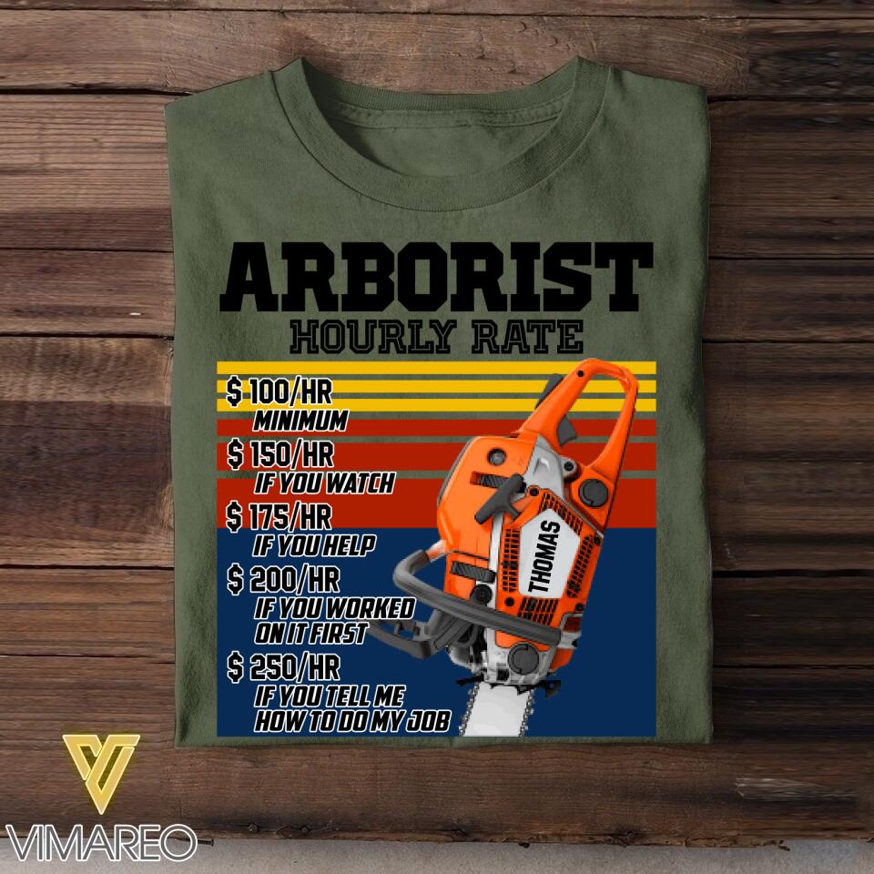 Personalized Arborist Hourly Rate Tshirt Printed 22JUY-DT16