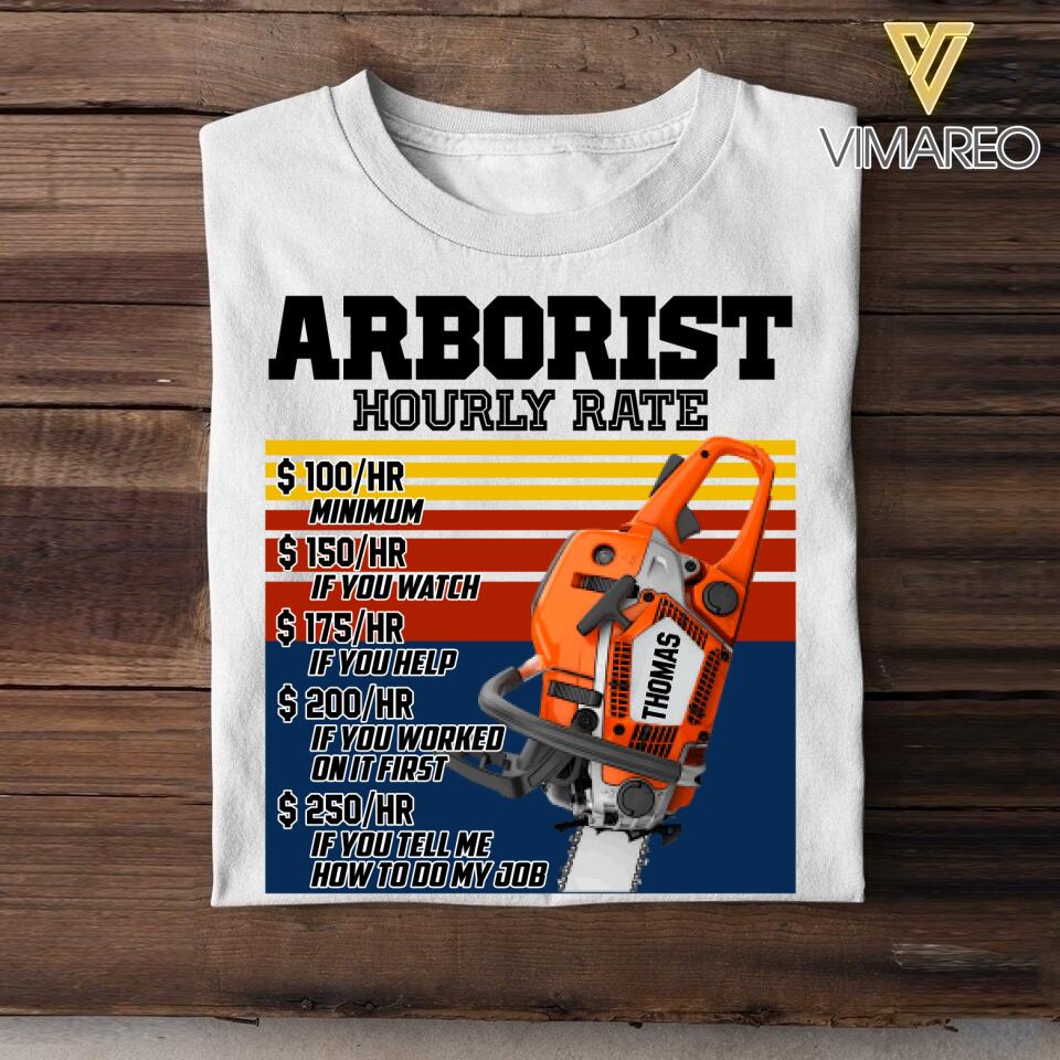 Personalized Arborist Hourly Rate Tshirt Printed 22JUY-DT16
