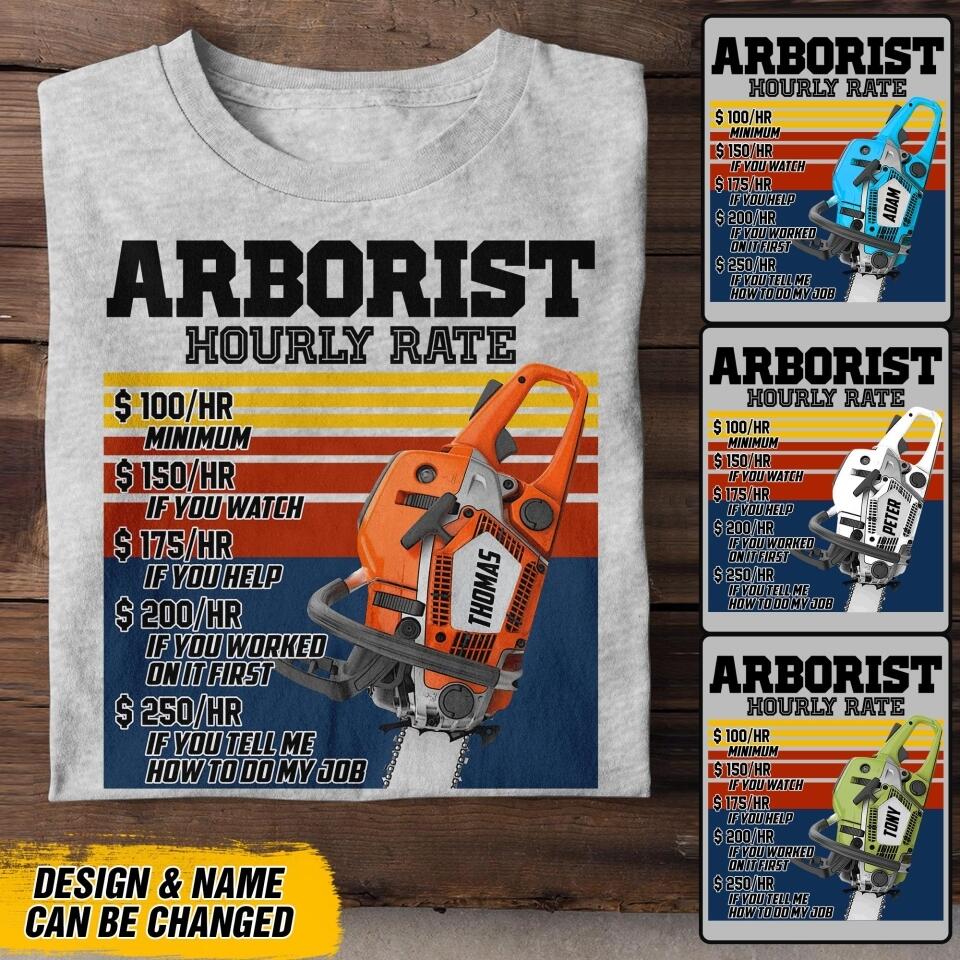 Personalized Arborist Hourly Rate Tshirt Printed 22JUY-DT16