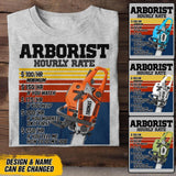 Personalized Arborist Hourly Rate Tshirt Printed 22JUY-DT16