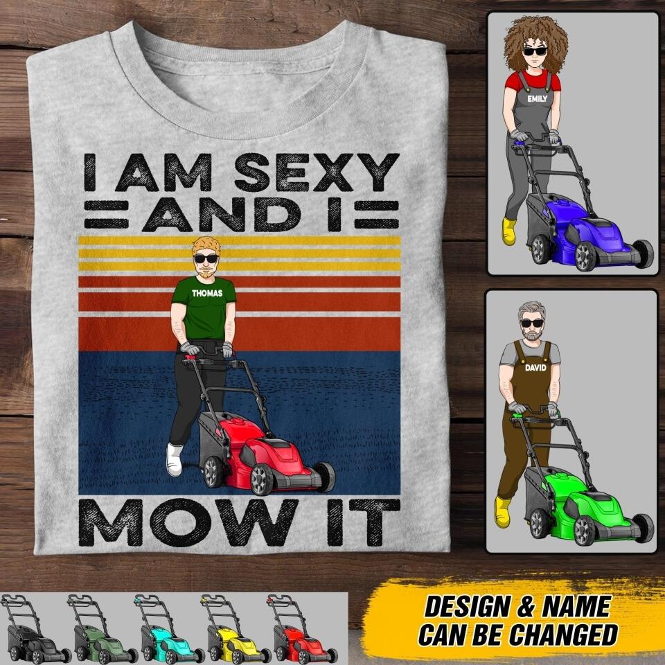Personalized I Am Sexy And I Mow It Tshirt Printed 22JUY-DT19