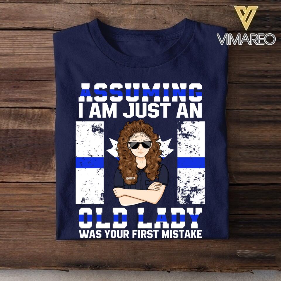 Personalized Assuming I Am Just An Old Lady Canadian Police Tshirt Printed QTDT1907