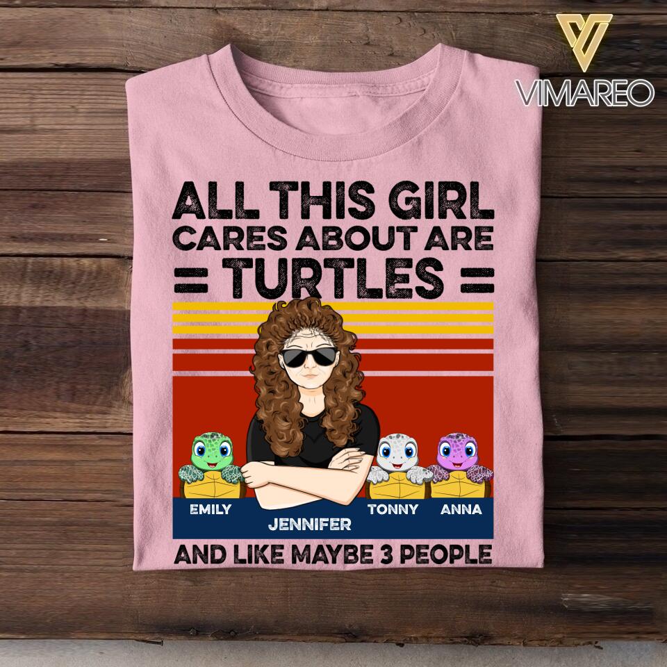 Personalized All This Girl Cares About Are Turtles And Like Maybe 3 People Tshirt Printed 22JUY-DT20