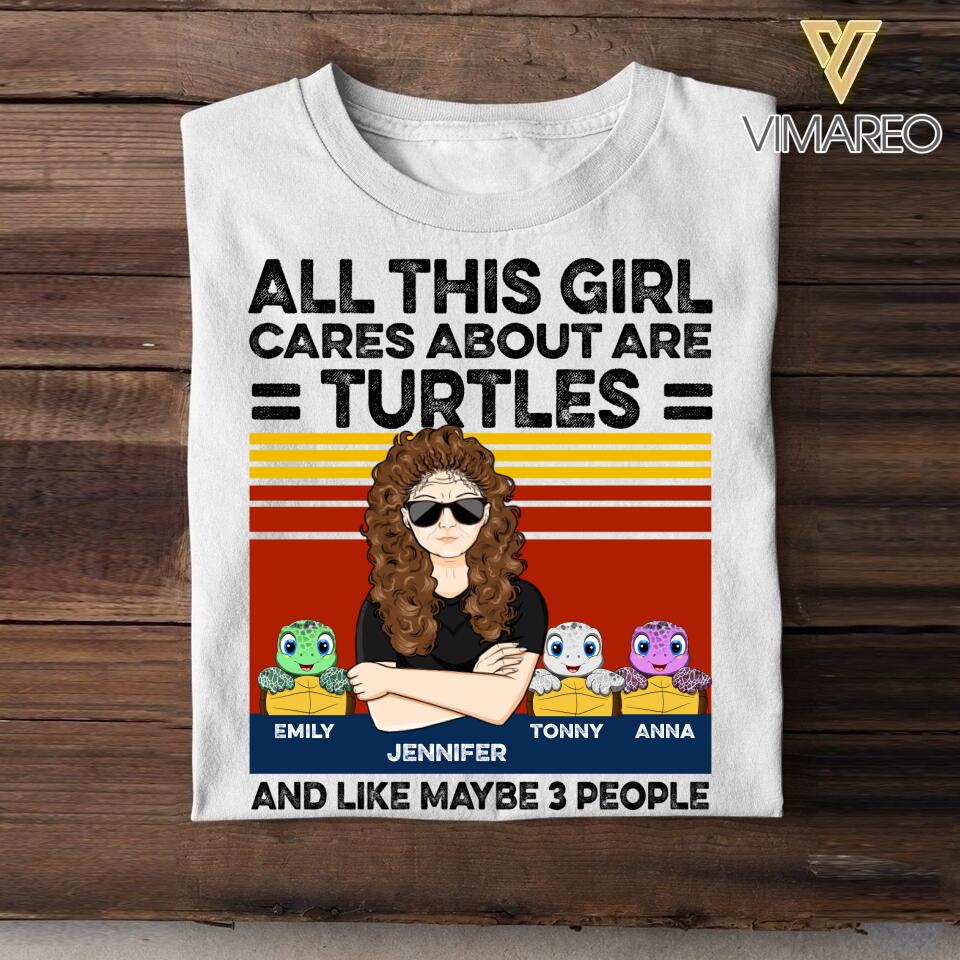 Personalized All This Girl Cares About Are Turtles And Like Maybe 3 People Tshirt Printed 22JUY-DT20