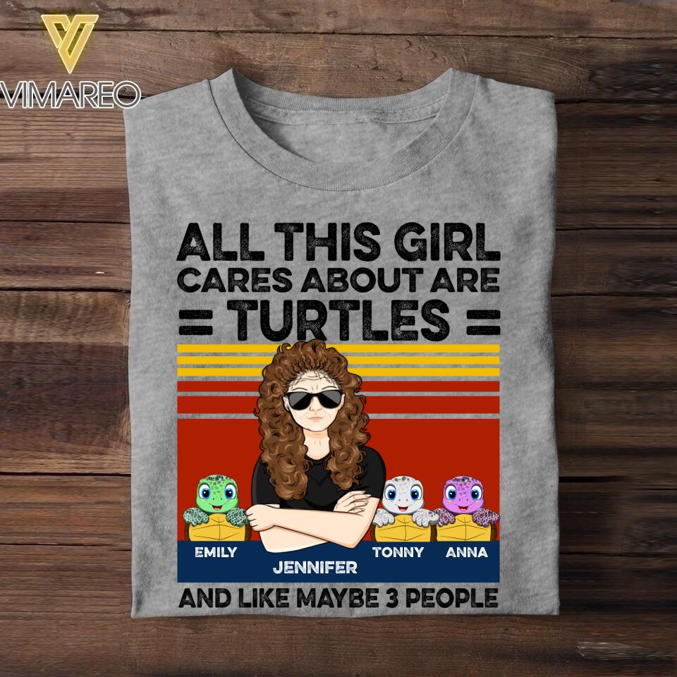 Personalized All This Girl Cares About Are Turtles And Like Maybe 3 People Tshirt Printed 22JUY-DT20