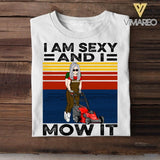 Personalized I Am Sexy And I Mow It Tshirt Printed 22JUY-DT19