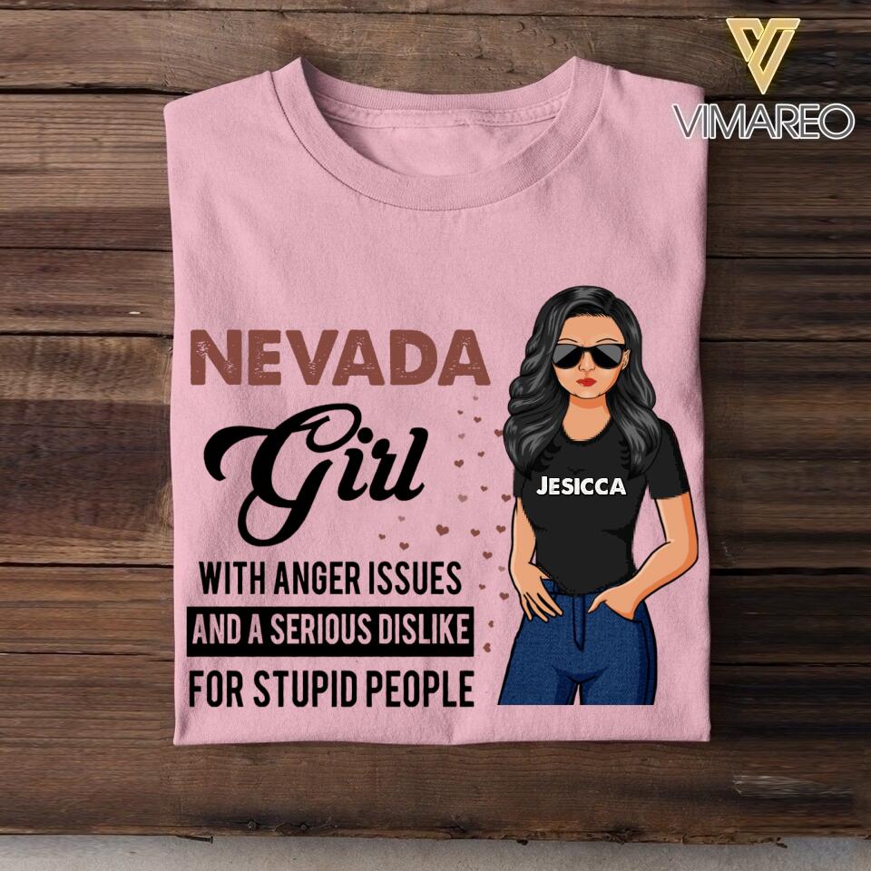 Personalized Nevada Girl With Anger Issues And A Serious Dislike For Stupid People Tshirt Printed 22JUY-HC25