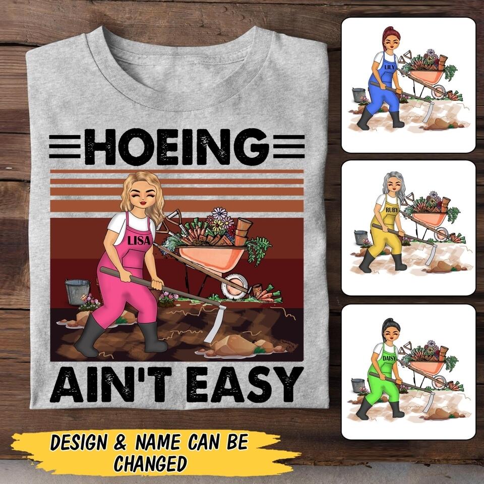 Personalized Hoeing Ain't Easy Tshirt Printed QTMA2407