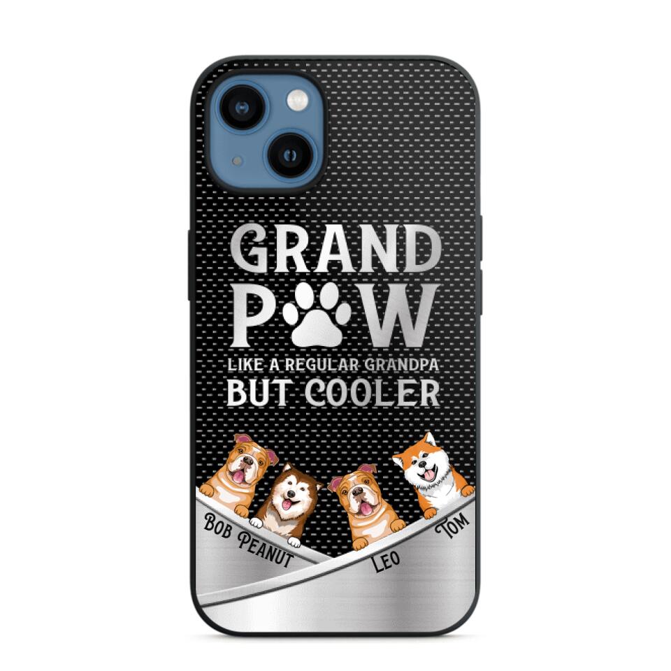 Personalized Grand Paw Like A Regular Granpa But Cooler Phone Case Printed NQDT2707