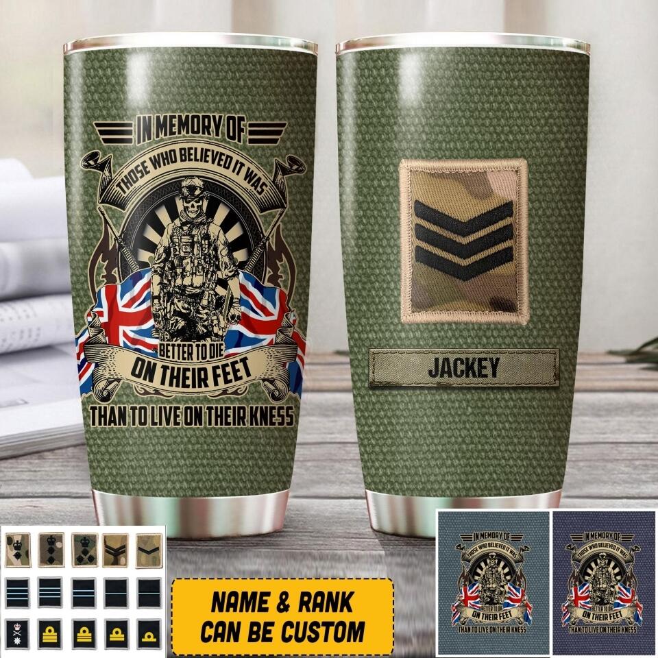 Personalized In Memory Of Those Who Believed IT Was Better To Die UK Veteran/ Solider Tumbler Printed QTVQ2907