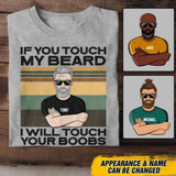 Personalized If You Touch My Beard I Will Touch Your Boobs Tshirt Printed QTDT2907