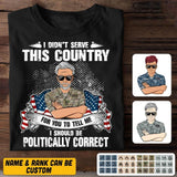 Personalized I Didn't Serve This Country For Pussies To Tell Me Us Veteran/ Solider Tshirt Printed QTVQ3007