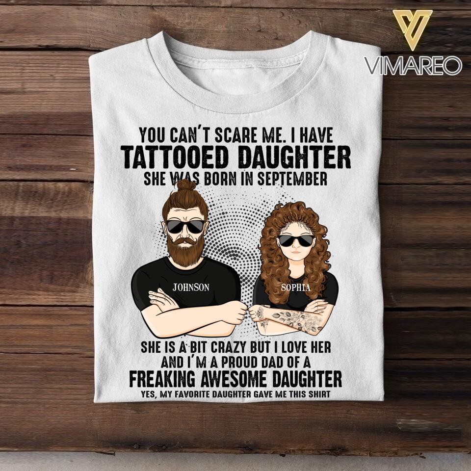 Personalized I Have Tattooed Daughter She Was Born In September Tshirt Printed QTDT0108