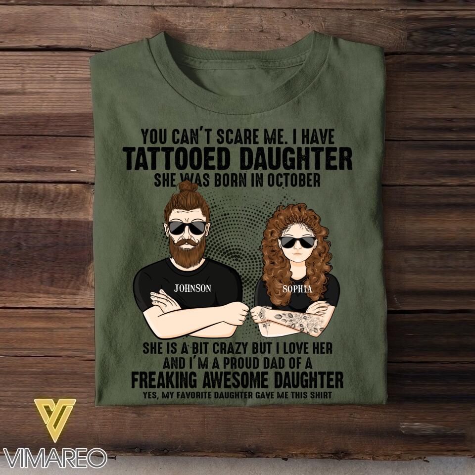 Personalized I Have Tattooed Daughter She Was Born In October Tshirt Printed QTDT0108