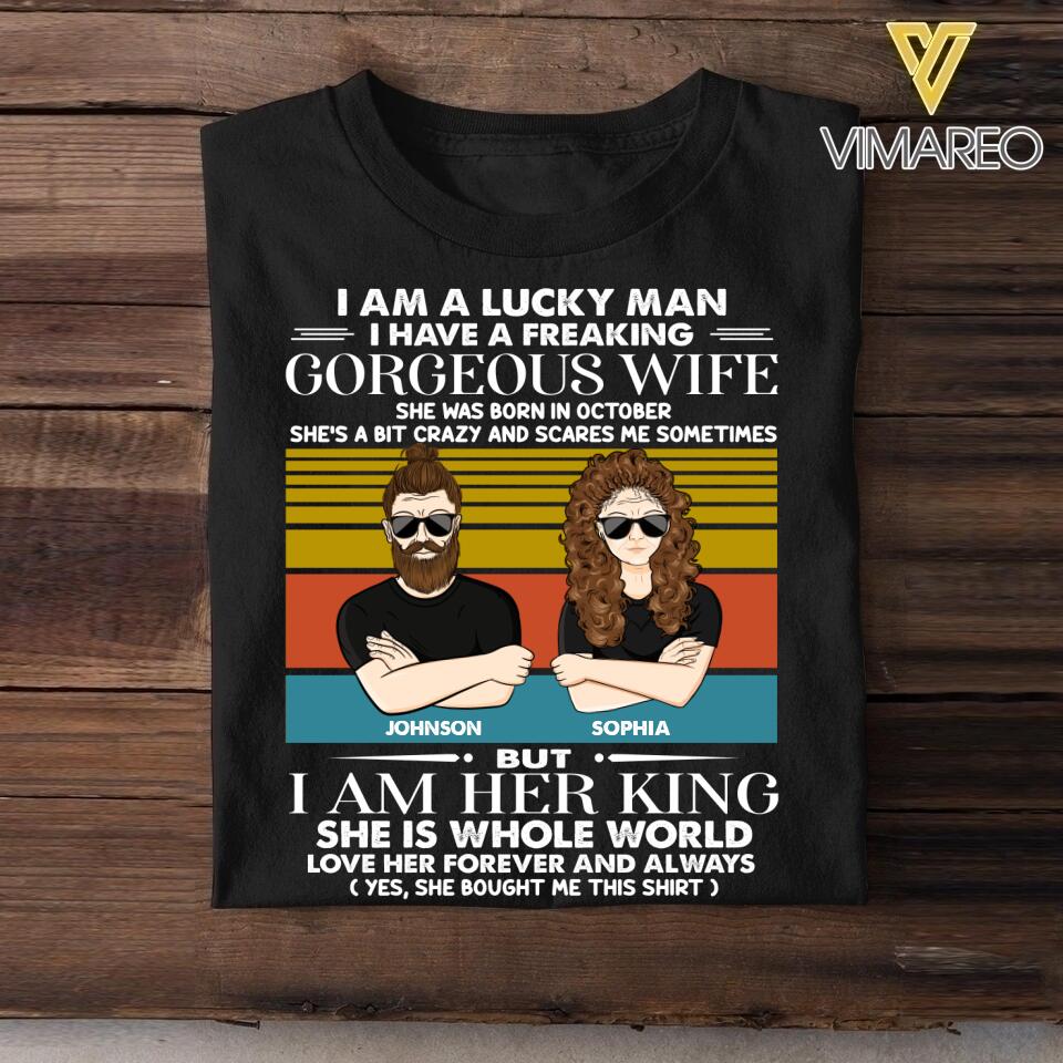 Personalized I Am A Lucky Man I Have An October Gorgeous Wife  Tshirt Printed QTHY0108