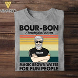 Personalized Bourbon Noun Magic Brown Water For Fun People Tshirt Printed 22AUG-DT02