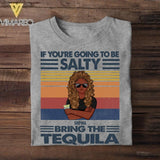 Personalized If You're Going To Be Salty Bring The Tequila Tshirt Printed QTVQ0808