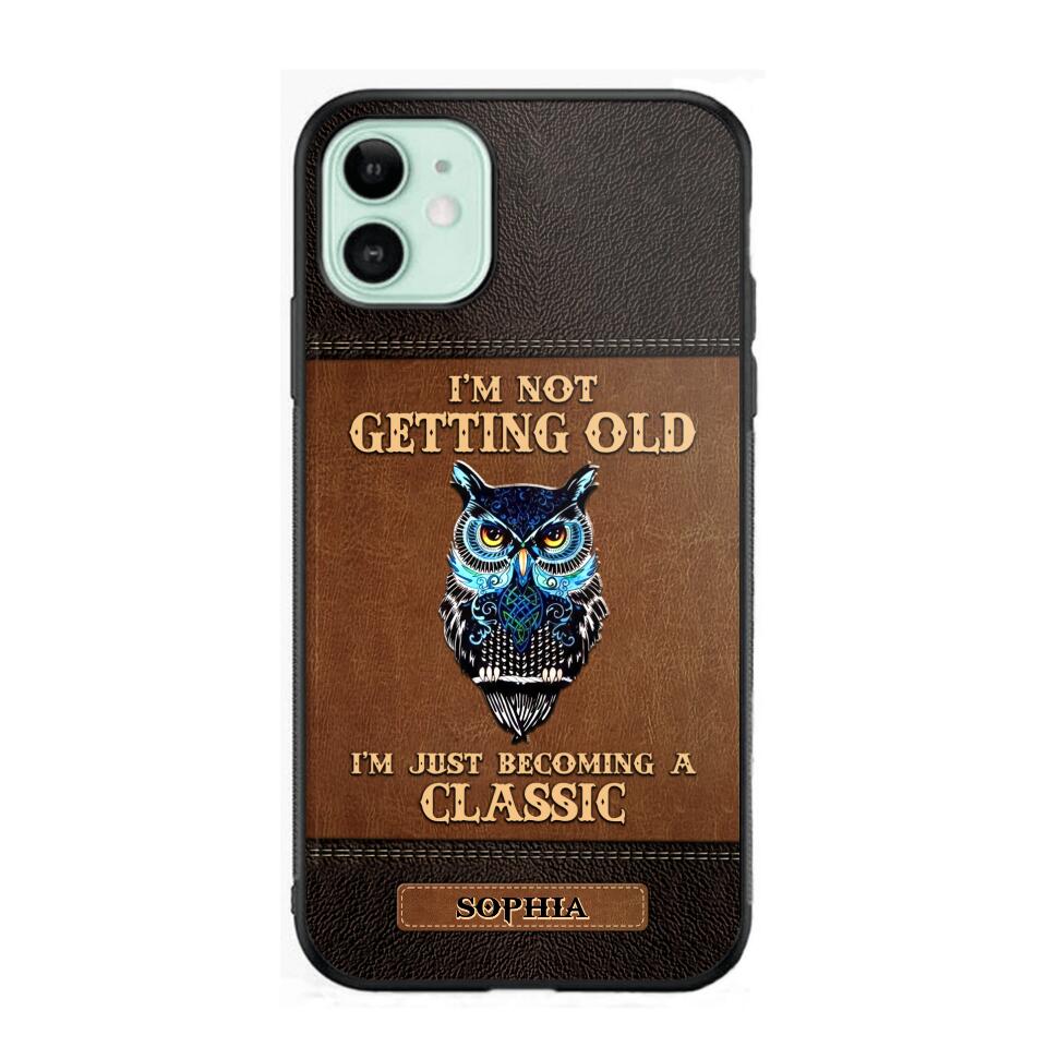 Personalized I'm Not Getting Old I'm Just Become A Classic Phone Case Printed NQVQ0908