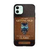 Personalized I'm Not Getting Old I'm Just Become A Classic Phone Case Printed NQVQ0908