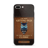 Personalized I'm Not Getting Old I'm Just Become A Classic Phone Case Printed NQVQ0908