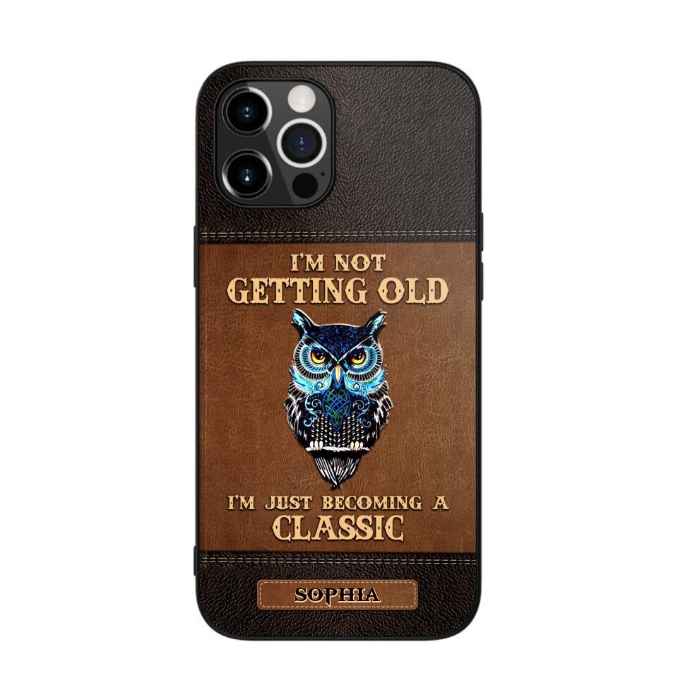 Personalized I'm Not Getting Old I'm Just Become A Classic Phone Case Printed NQVQ0908