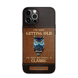 Personalized I'm Not Getting Old I'm Just Become A Classic Phone Case Printed NQVQ0908