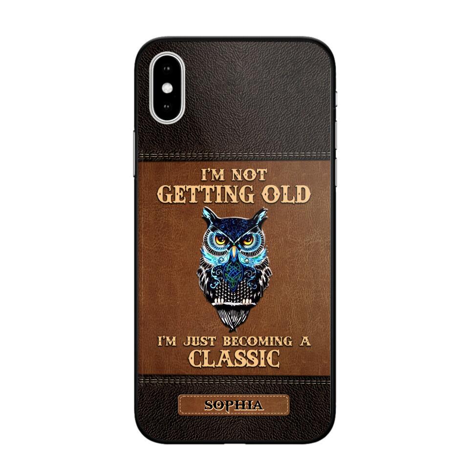 Personalized I'm Not Getting Old I'm Just Become A Classic Phone Case Printed NQVQ0908