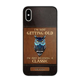 Personalized I'm Not Getting Old I'm Just Become A Classic Phone Case Printed NQVQ0908
