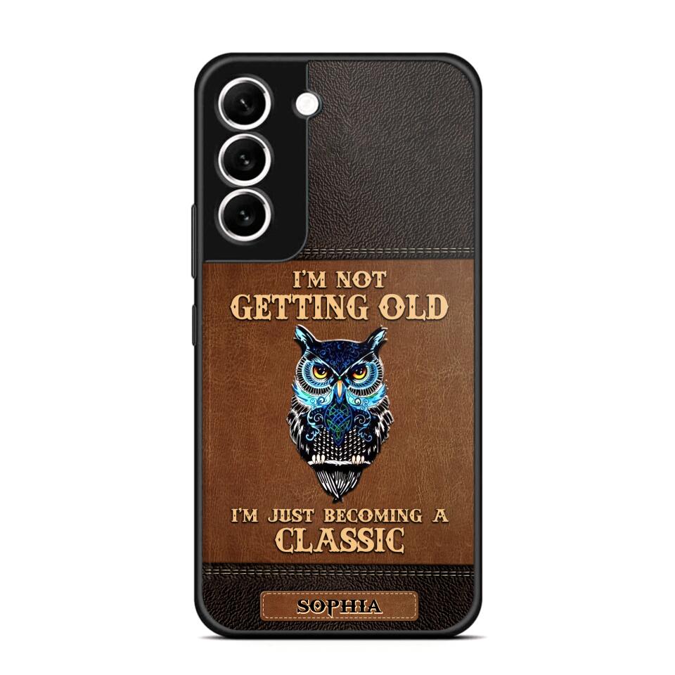 Personalized I'm Not Getting Old I'm Just Become A Classic Phone Case Printed NQVQ0908