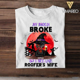 Personalized My Broom Broke So I Became Roofer's Wife Halloween Tshirt Printed 22AUG-HY11