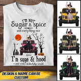 Personalized I'm Not Sugar And Spice Evething Nice I'm Saga Hood And Wish A Mufuka Would Witch Halloween Tshirt Printed QTVQ1208