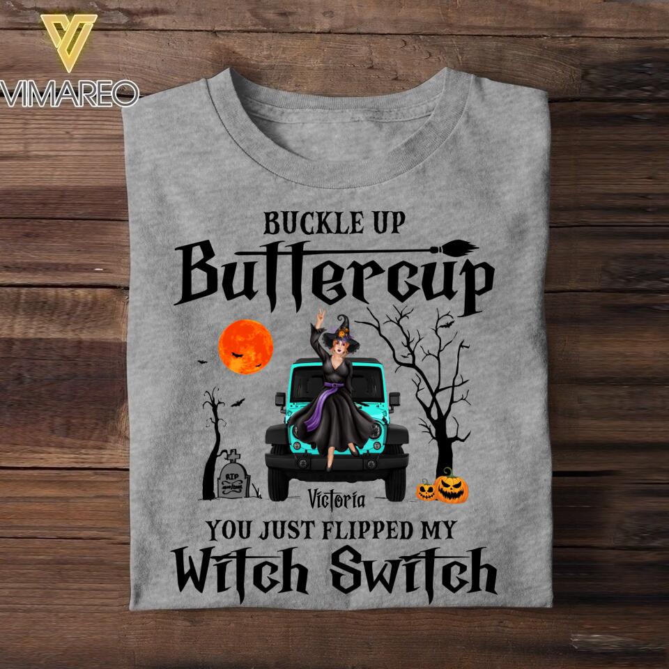 Personalized Buckle Up Buttercup You Just Flipped My Witch Switch Halloween Tshirt Printed QTVQ1308
