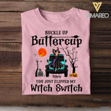 Personalized Buckle Up Buttercup You Just Flipped My Witch Switch Halloween Tshirt Printed QTVQ1308