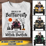 Personalized Buckle Up Buttercup You Just Flipped My Witch Switch Halloween Tshirt Printed QTVQ1308